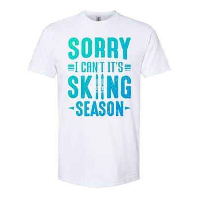 Skiier Sorry I Cant It Is Skiing Season Winter Ski Meaningful Gift Softstyle CVC T-Shirt