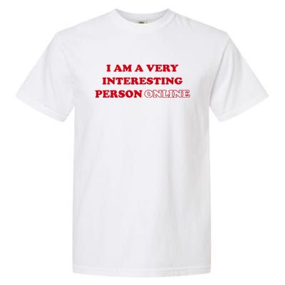 Sarah Simons I Am A Very Interesting Person Online Garment-Dyed Heavyweight T-Shirt