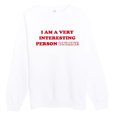 Sarah Simons I Am A Very Interesting Person Online Premium Crewneck Sweatshirt