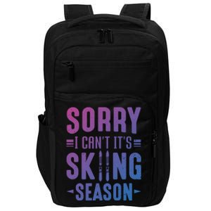 Skiier Sorry I Cant It Is Skiing Season Winter Ski Meaningful Gift Impact Tech Backpack