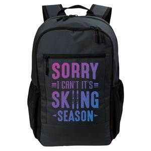 Skiier Sorry I Cant It Is Skiing Season Winter Ski Meaningful Gift Daily Commute Backpack