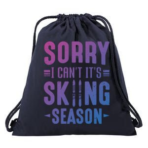 Skiier Sorry I Cant It Is Skiing Season Winter Ski Meaningful Gift Drawstring Bag