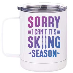 Skiier Sorry I Cant It Is Skiing Season Winter Ski Meaningful Gift 12 oz Stainless Steel Tumbler Cup