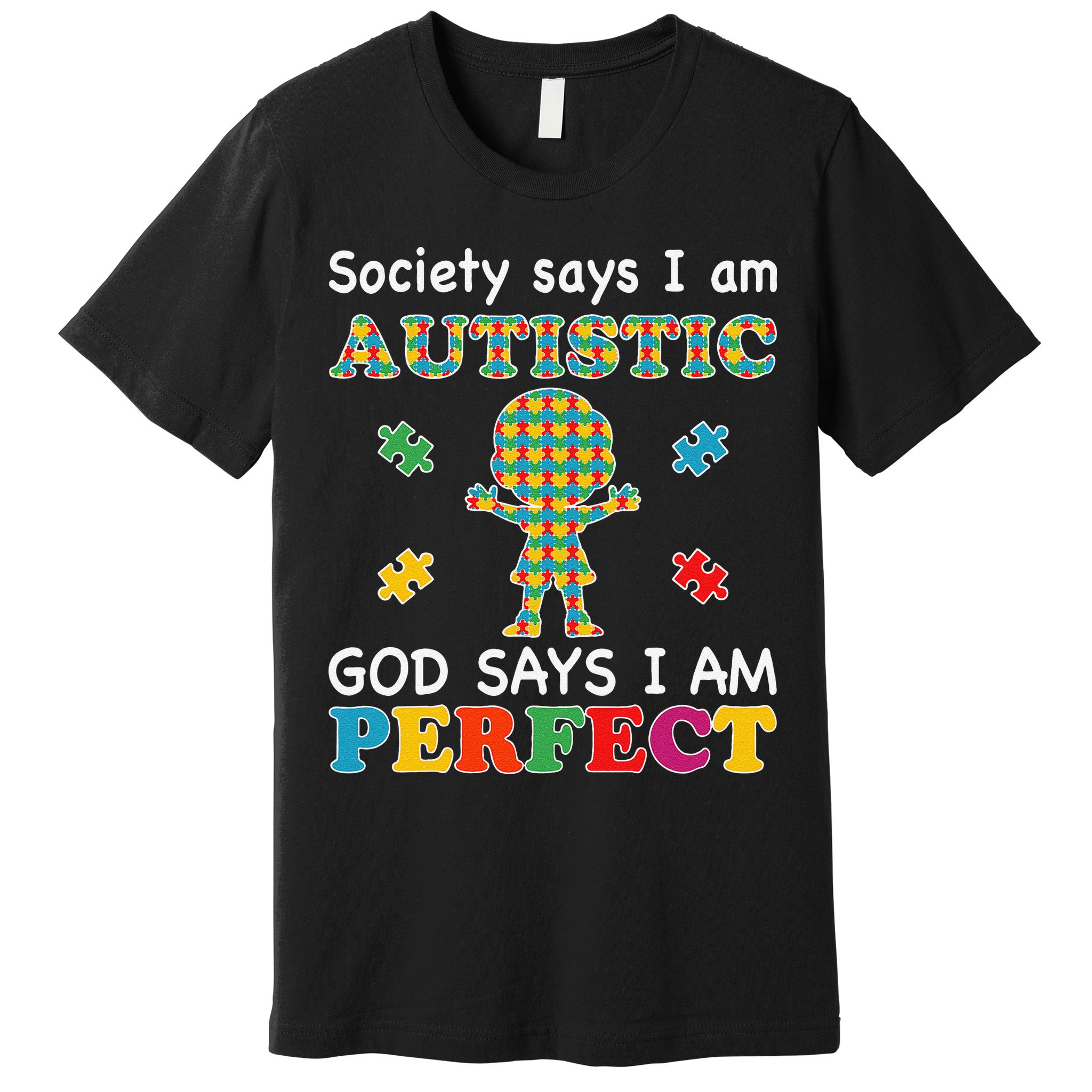 Society Says I Am Autistic God Says I Am Perfect Autism Love Premium T-Shirt