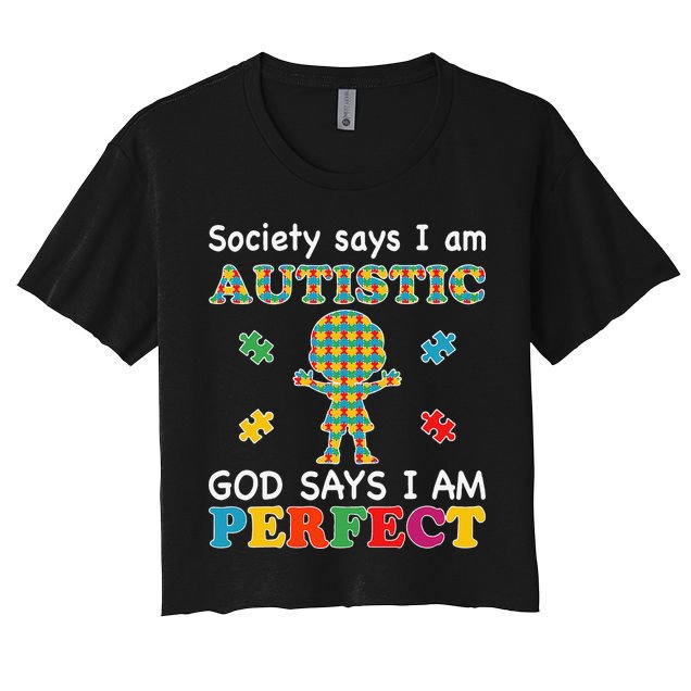 Society Says I Am Autistic God Says I Am Perfect Autism Love Crop Top