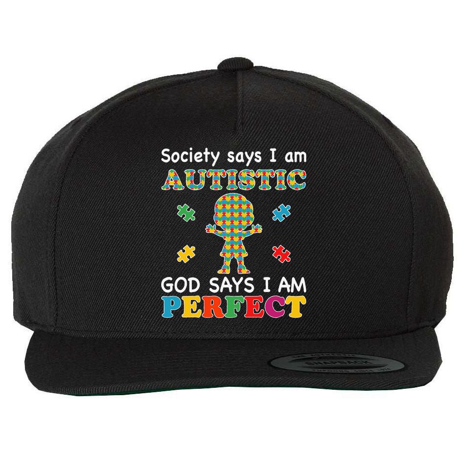 Society Says I Am Autistic God Says I Am Perfect Autism Love Wool Snapback Cap