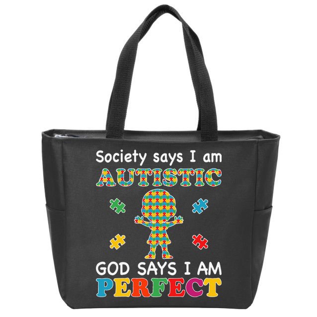 Society Says I Am Autistic God Says I Am Perfect Autism Love Zip Tote Bag