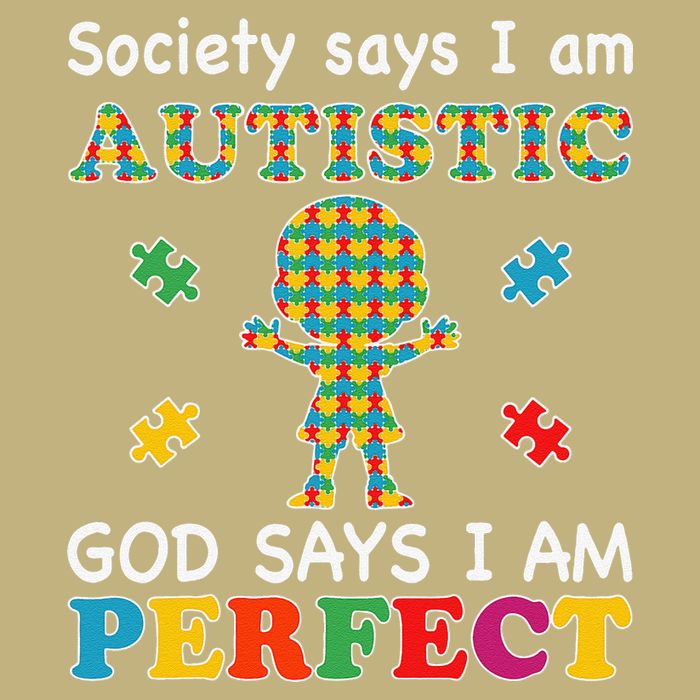 Society Says I Am Autistic God Says I Am Perfect Autism Love Button