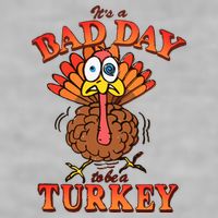 Shithead Steve Its A B.A.D Day To Be A Turkey Ladies PosiCharge Tri-Blend Wicking Tank
