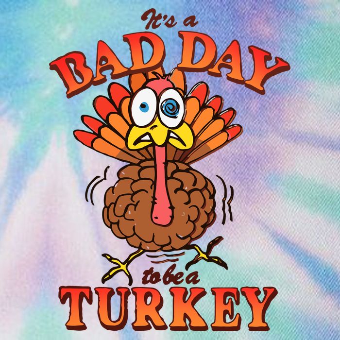Shithead Steve Its A B.A.D Day To Be A Turkey Legacy Tie Dye Trucker Hat
