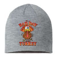 Shithead Steve Its A B.A.D Day To Be A Turkey Sustainable Beanie