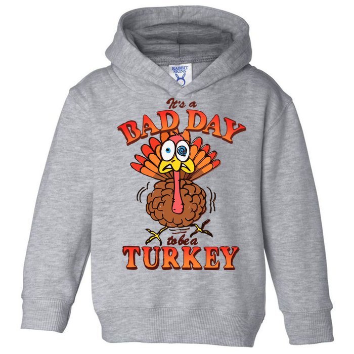 Shithead Steve Its A B.A.D Day To Be A Turkey Toddler Hoodie