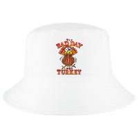 Shithead Steve Its A B.A.D Day To Be A Turkey Cool Comfort Performance Bucket Hat