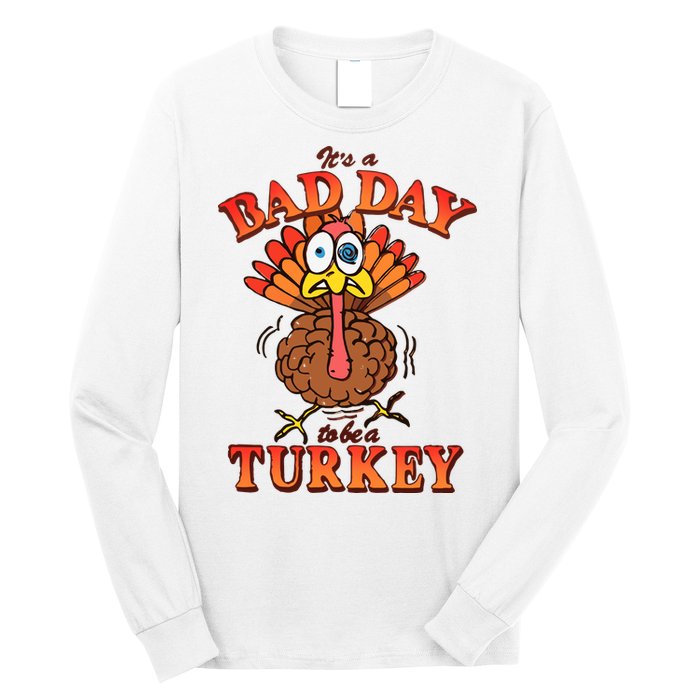 Shithead Steve Its A B.A.D Day To Be A Turkey Long Sleeve Shirt