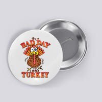Shithead Steve Its A B.A.D Day To Be A Turkey Button
