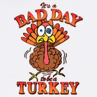 Shithead Steve Its A B.A.D Day To Be A Turkey Button