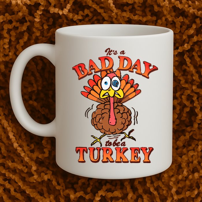 Shithead Steve Its A B.A.D Day To Be A Turkey Mug