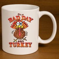 Shithead Steve Its A B.A.D Day To Be A Turkey 11oz C Handle Ceramic Mug
