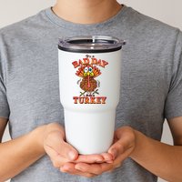 Shithead Steve Its A B.A.D Day To Be A Turkey Tumbler