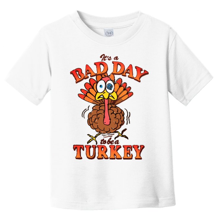 Shithead Steve Its A B.A.D Day To Be A Turkey Toddler T-Shirt