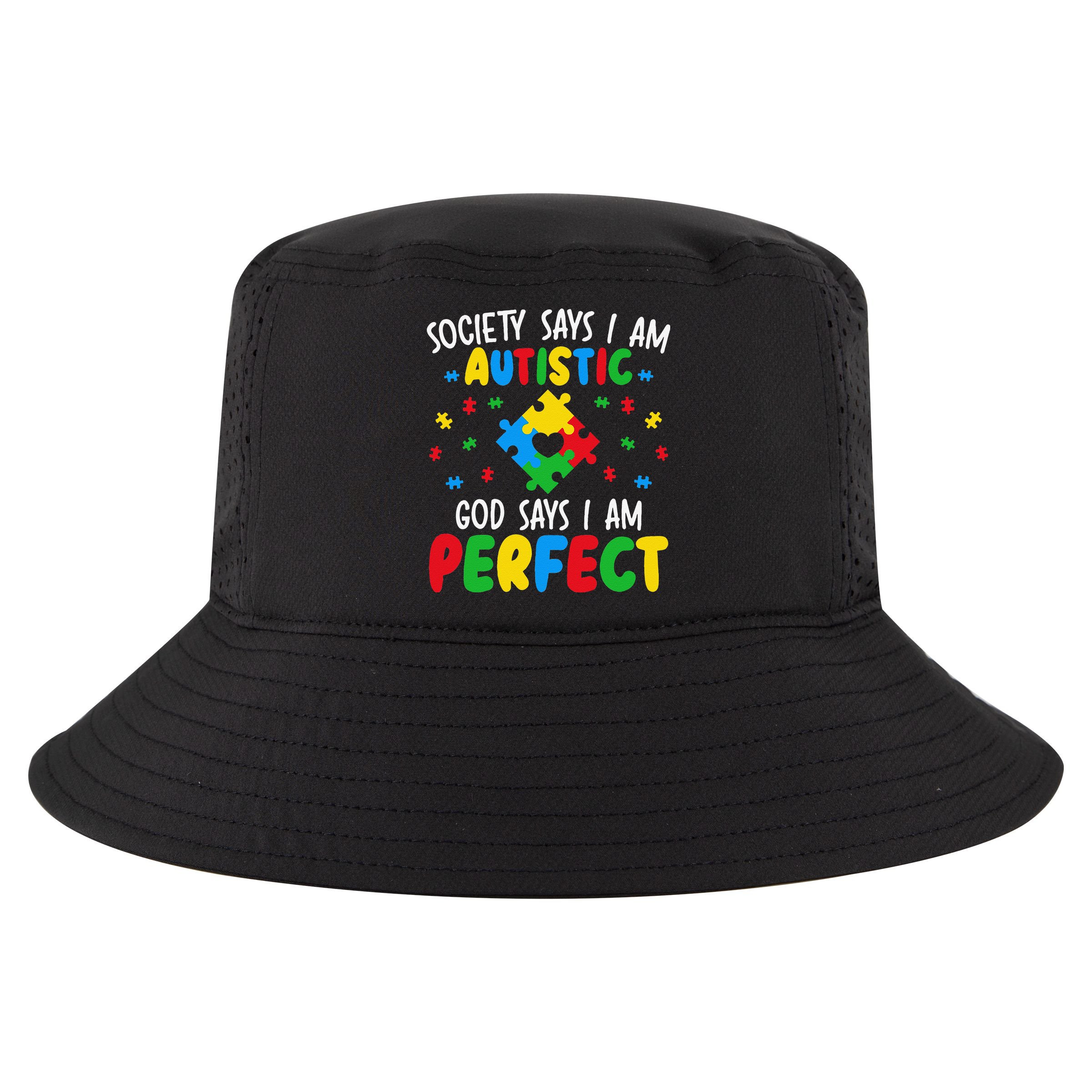 Society Says I Am Autistic God Says I Am Perfect Autism Cool Comfort Performance Bucket Hat