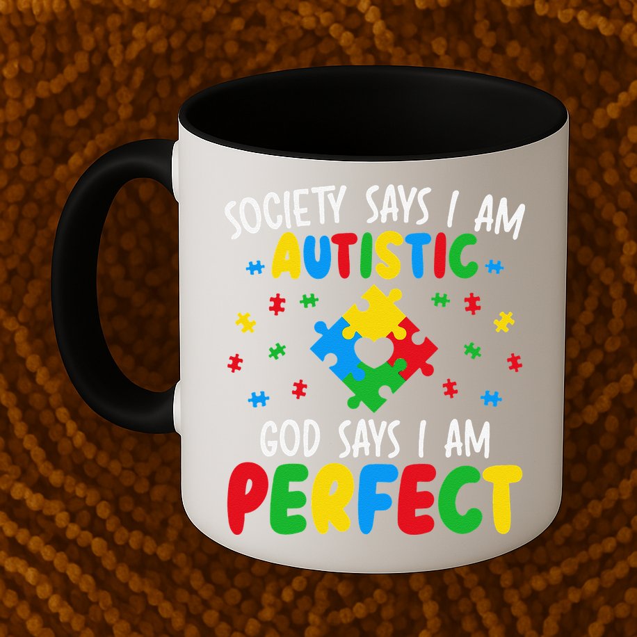 Society Says I Am Autistic God Says I Am Perfect Autism Mug