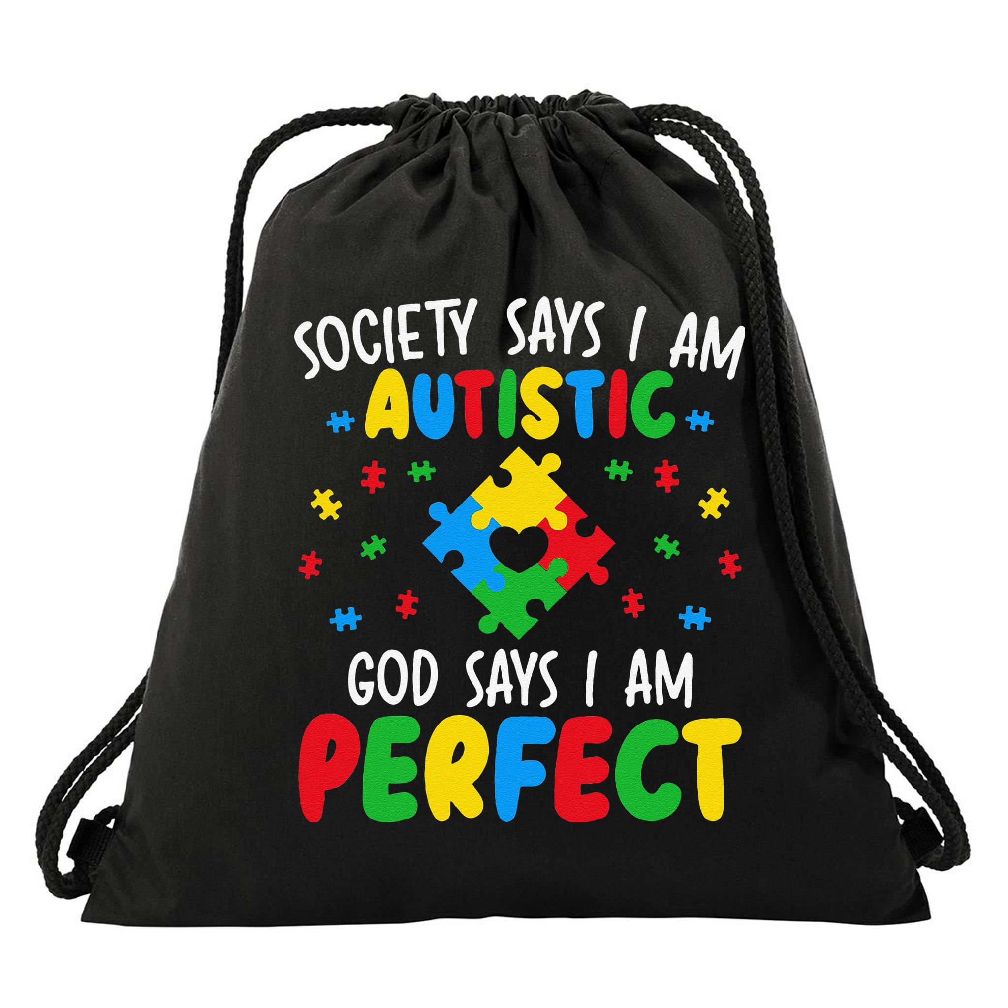 Society Says I Am Autistic God Says I Am Perfect Autism Drawstring Bag