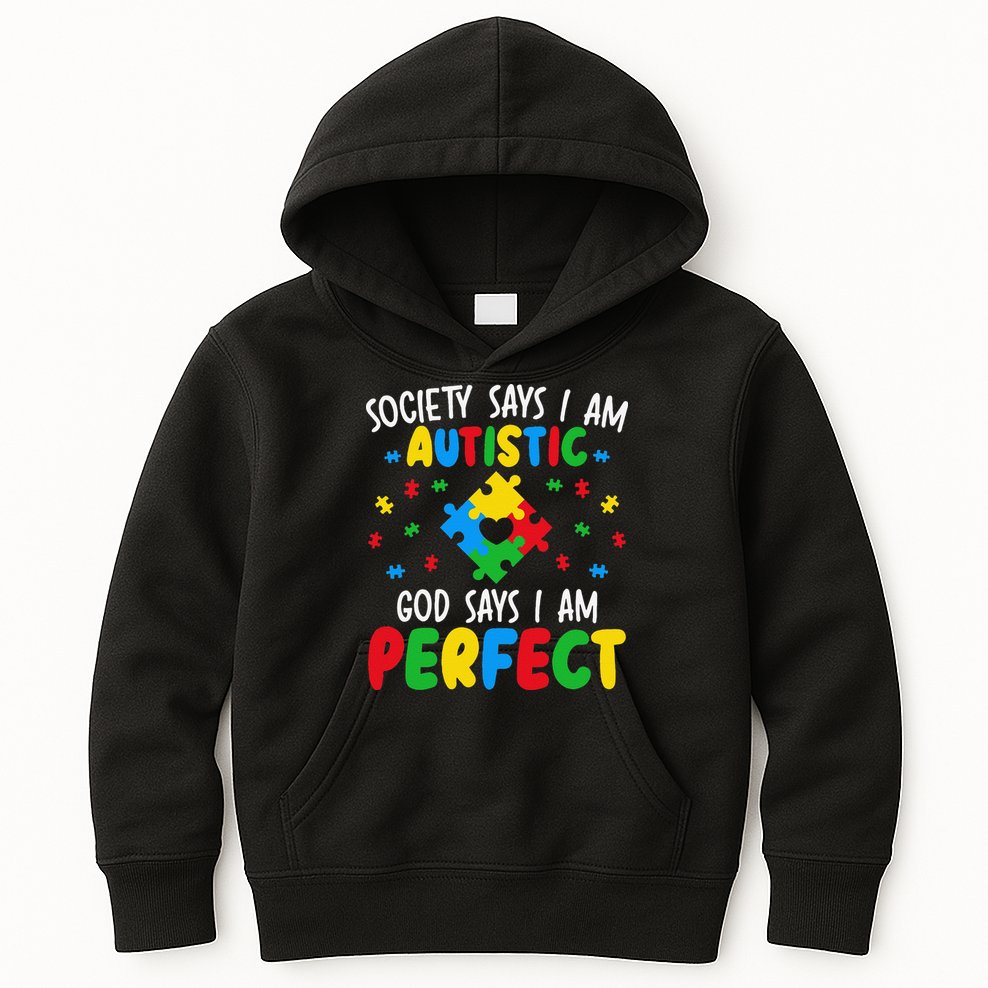 Society Says I Am Autistic God Says I Am Perfect Autism Kids Hoodie