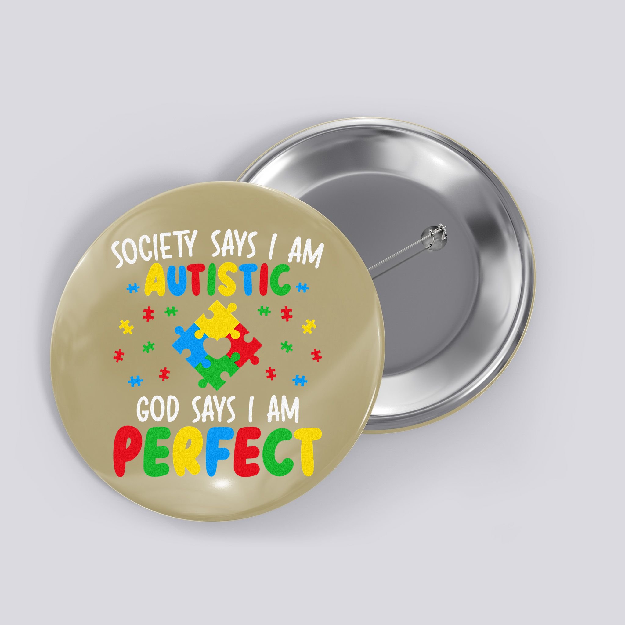Society Says I Am Autistic God Says I Am Perfect Autism Button