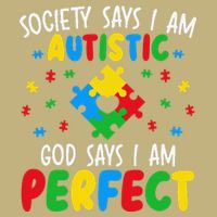 Society Says I Am Autistic God Says I Am Perfect Autism Button