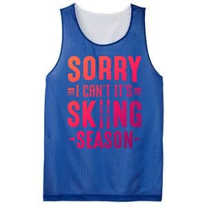 Skiier Sorry I Cant It Is Skiing Season Winter Ski Meaningful Gift Mesh Reversible Basketball Jersey Tank