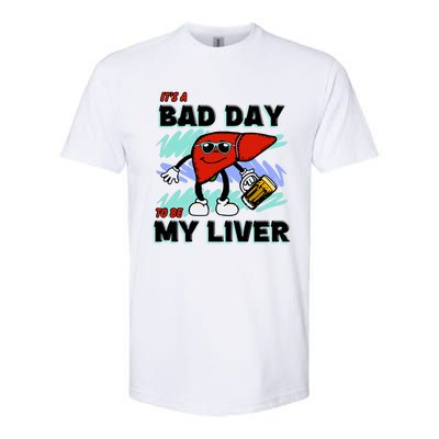 Shithead Steve ItS A Bad Day To Be My Liver Softstyle CVC T-Shirt