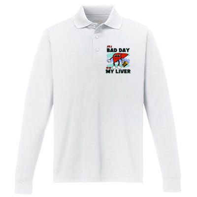 Shithead Steve ItS A Bad Day To Be My Liver Performance Long Sleeve Polo