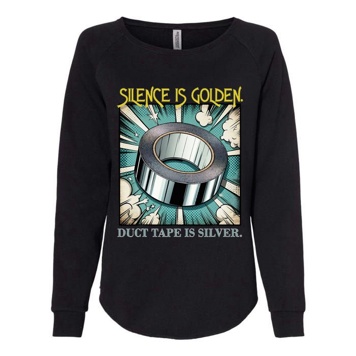 Snarky Silence is Golden  Womens California Wash Sweatshirt