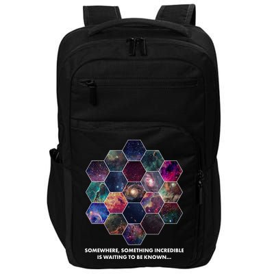Somewhere Something Incredible Is Waiting To Be Known Impact Tech Backpack