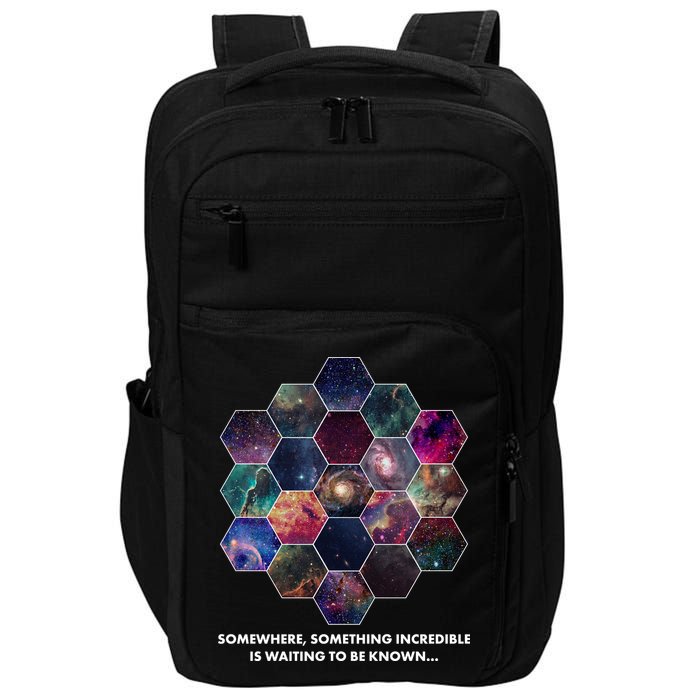 Somewhere Something Incredible Is Waiting To Be Known Impact Tech Backpack