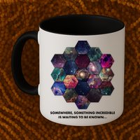 Somewhere Something Incredible Is Waiting To Be Known Mug