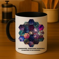 Somewhere Something Incredible Is Waiting To Be Known Mug