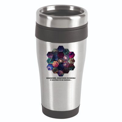 Somewhere Something Incredible Is Waiting To Be Known 16oz Travel Tumbler
