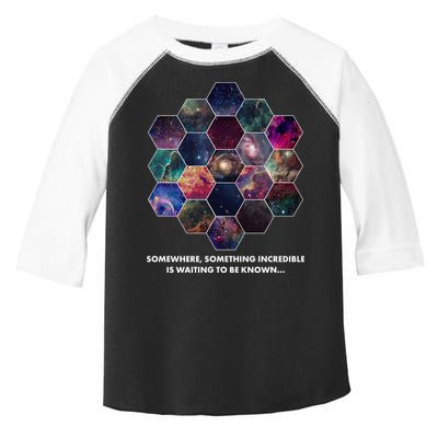 Somewhere Something Incredible Is Waiting To Be Known Toddler Fine Jersey T-Shirt