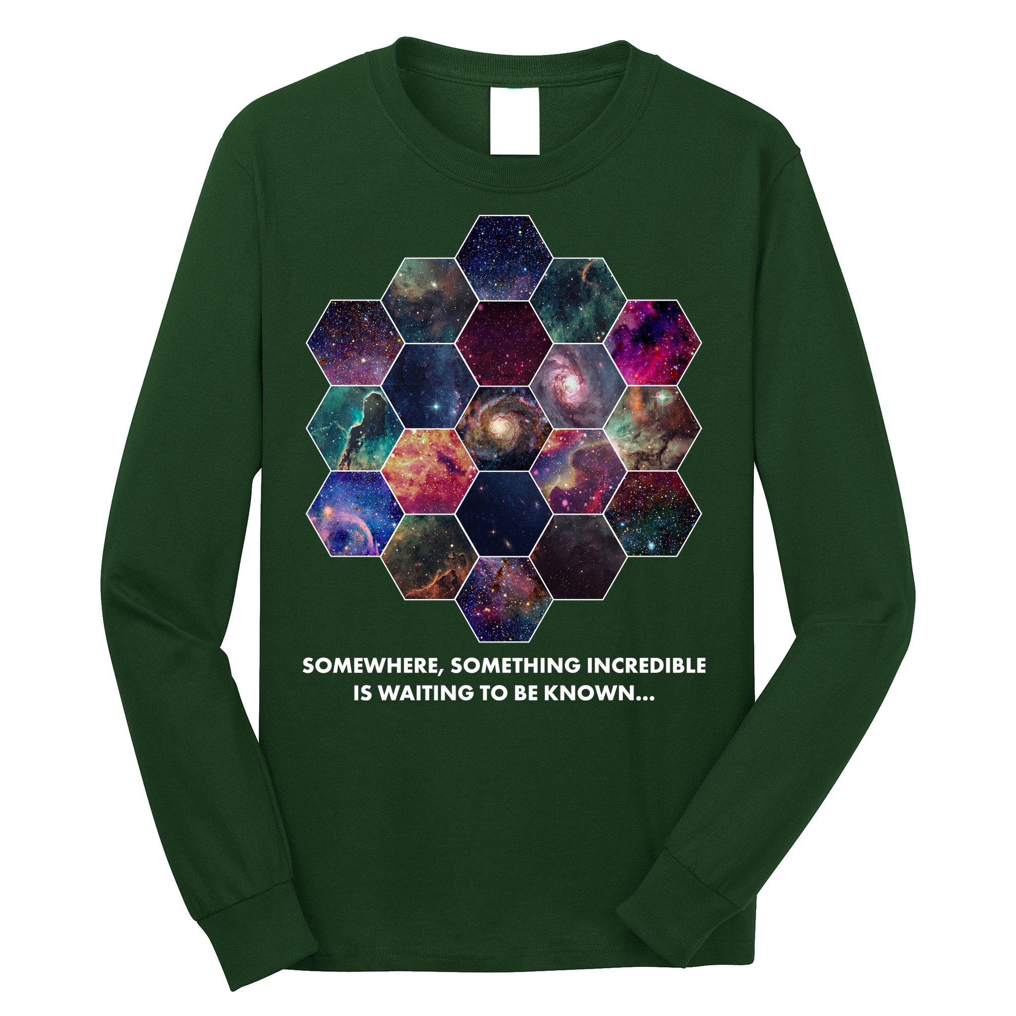 Somewhere Something Incredible Is Waiting To Be Known Long Sleeve Shirt