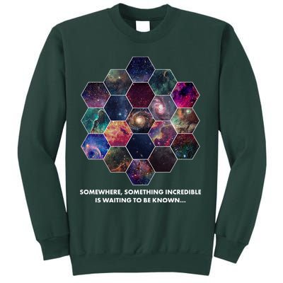 Somewhere Something Incredible Is Waiting To Be Known Sweatshirt