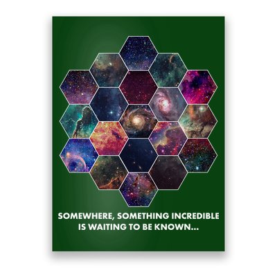 Somewhere Something Incredible Is Waiting To Be Known Poster