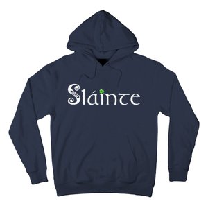 Slainte, Sláinte Irish Cheers, Health, St Patrick's Day Hoodie