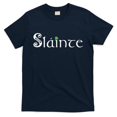 Slainte, Sláinte Irish Cheers, Health, St Patrick's Day T-Shirt