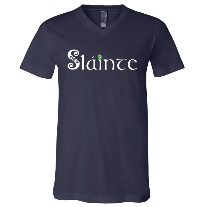 Slainte, Sláinte Irish Cheers, Health, St Patrick's Day V-Neck T-Shirt