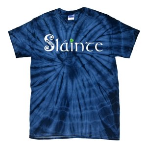 Slainte, Sláinte Irish Cheers, Health, St Patrick's Day Tie-Dye T-Shirt