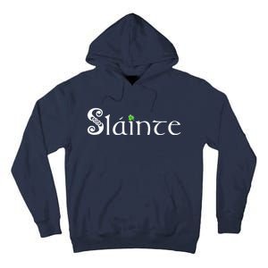 Slainte, Sláinte Irish Cheers, Health, St Patrick's Day Tall Hoodie