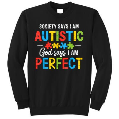 Society Says I'm Autistic Autism Awareness Month Christian Sweatshirt