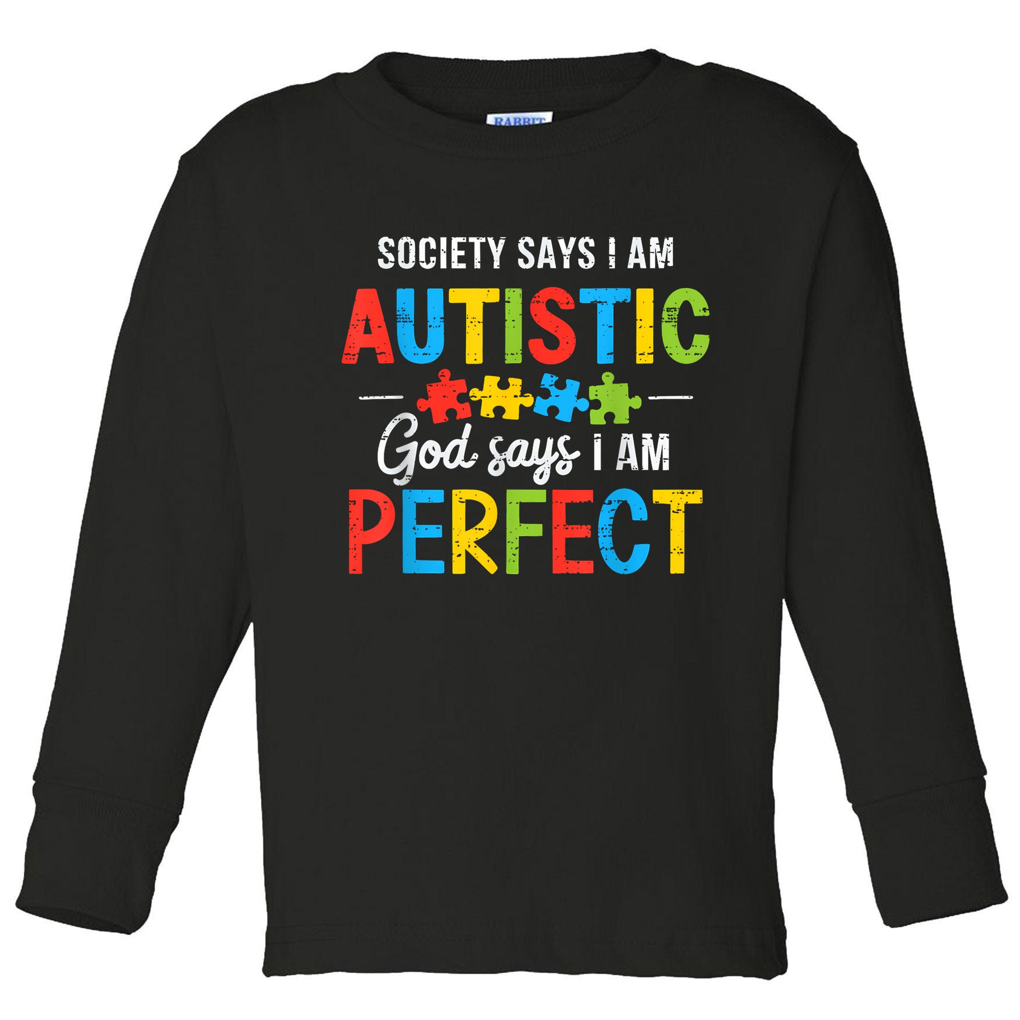 Society Says I'm Autistic Autism Awareness Month Christian Toddler Long Sleeve Shirt